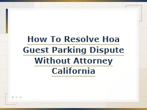 Resolving Hoa Guest Parking Disputes in California