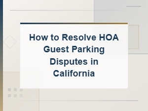 Resolving Hoa Guest Parking Disputes in California